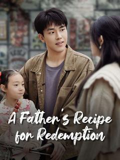 A Father&amp;#x27;s Recipe for Redemption