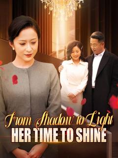 From Shadow to Light: Her Time to Shine